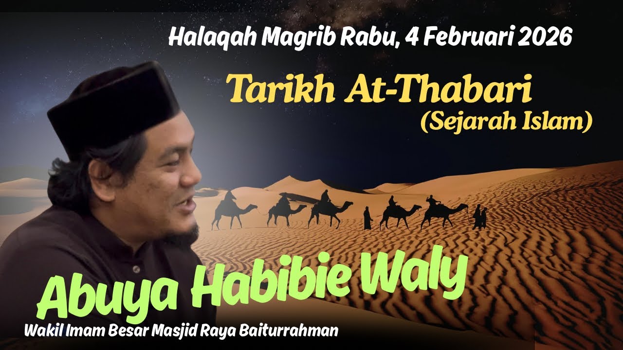 Tarikh At-Thabari (Sejarah Islam)-Abuya Habibie Waly