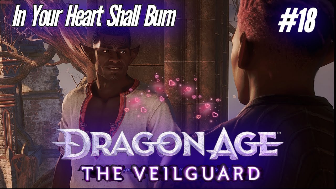 Dragon Age The Veilguard In Your Hearts Shall Burn Ep 18