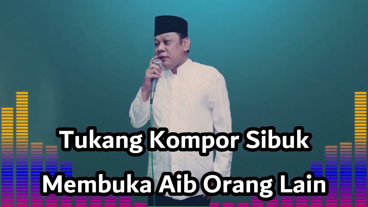 Tukang Kompor Sibuk Membuka Aib Orang Lain - Ceramah KH Zainuddin MZ