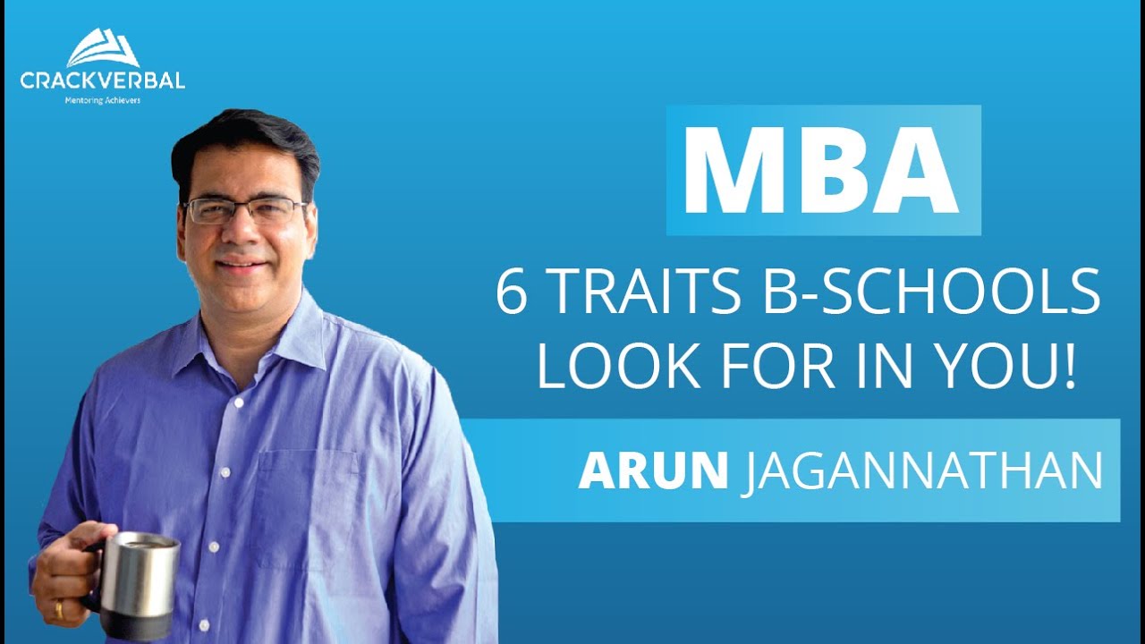 MBA : The 6 Traits B-Schools Look For In You!