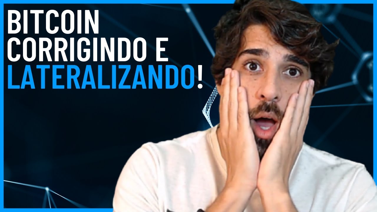 BITCOIN CORRIGINDO E LATERALIZANDO!
