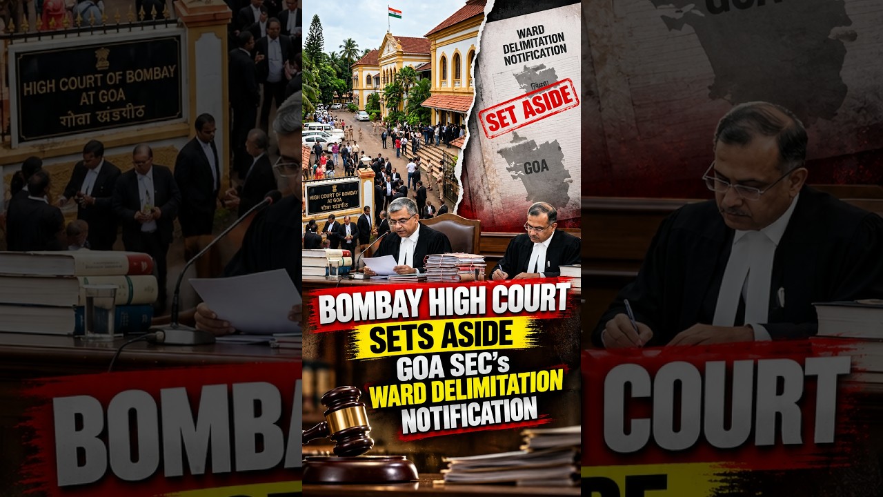 Bombay High Court Sets Aside Goa SEC&rsquo;s Ward Delimitation Notification | Municipal Polls