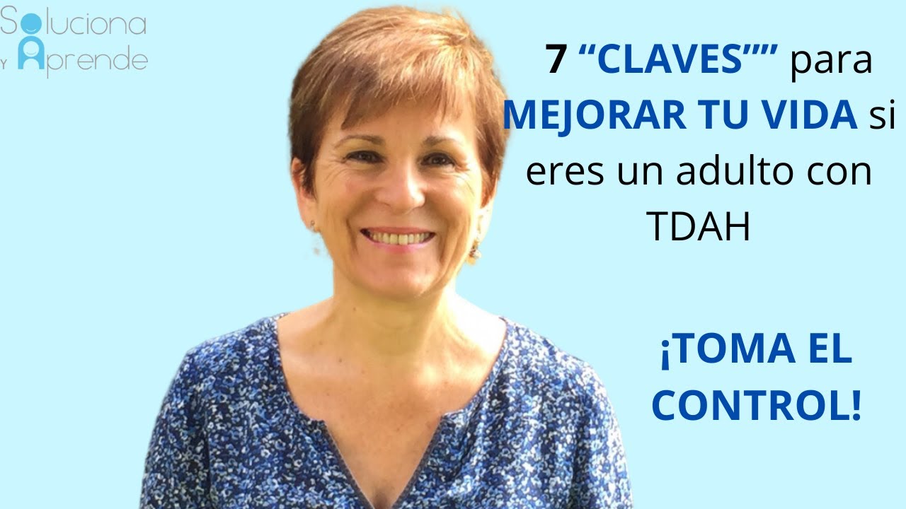 🟢 7 Claves para mejorar tu vida si eres un adulto con TDAH