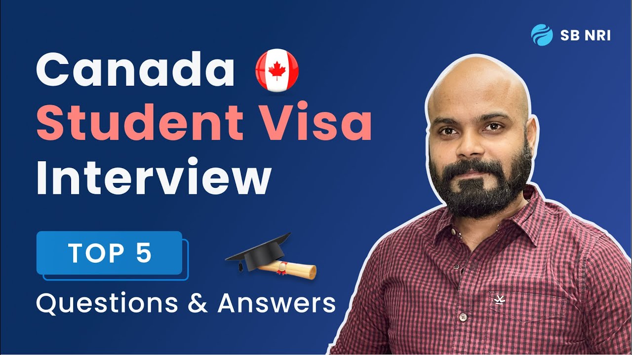 Top 5 Canada Student Visa Interview Questions and Answers
