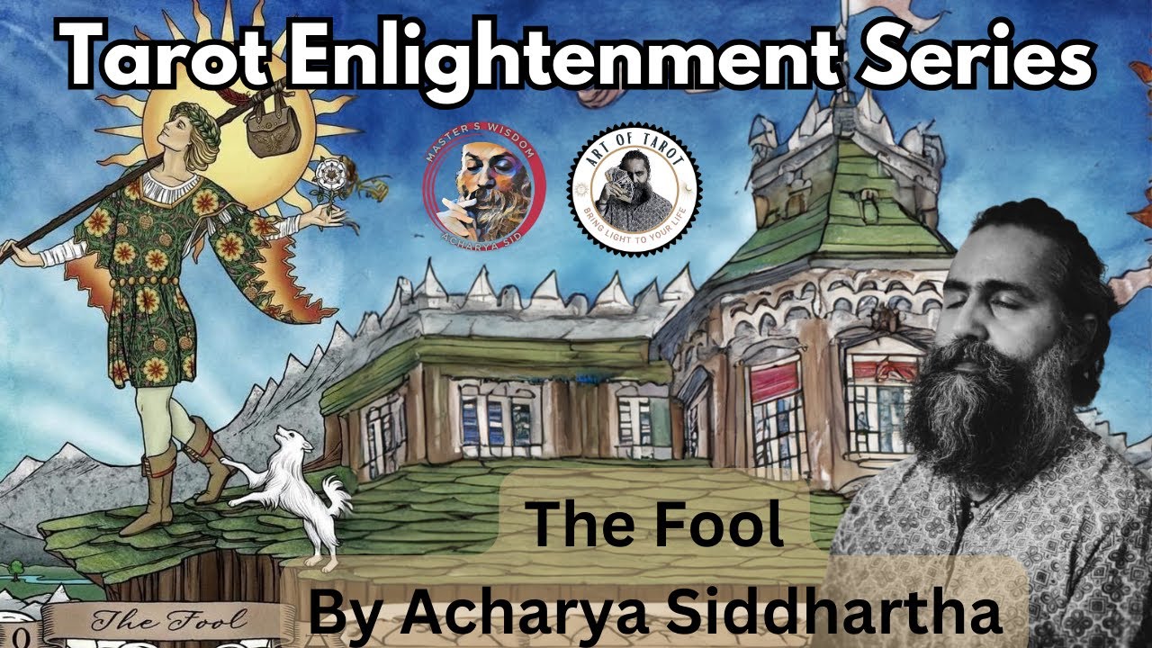The Fool's Hidden Wisdom: Transform Your Life Now - Tarot Enlightenment Series by Acharya Siddhartha
