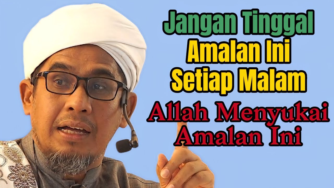 Syeikh Dr Nik Bakri Nik Mat 🔻 JANGAN TINGGAL AMALAN NI SETIAP MALAM