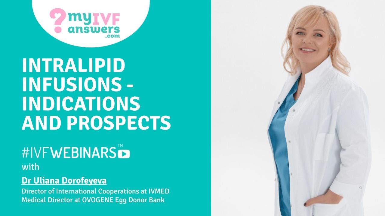 Intralipid infusions - indications and prospects  #IVFWEBINARS