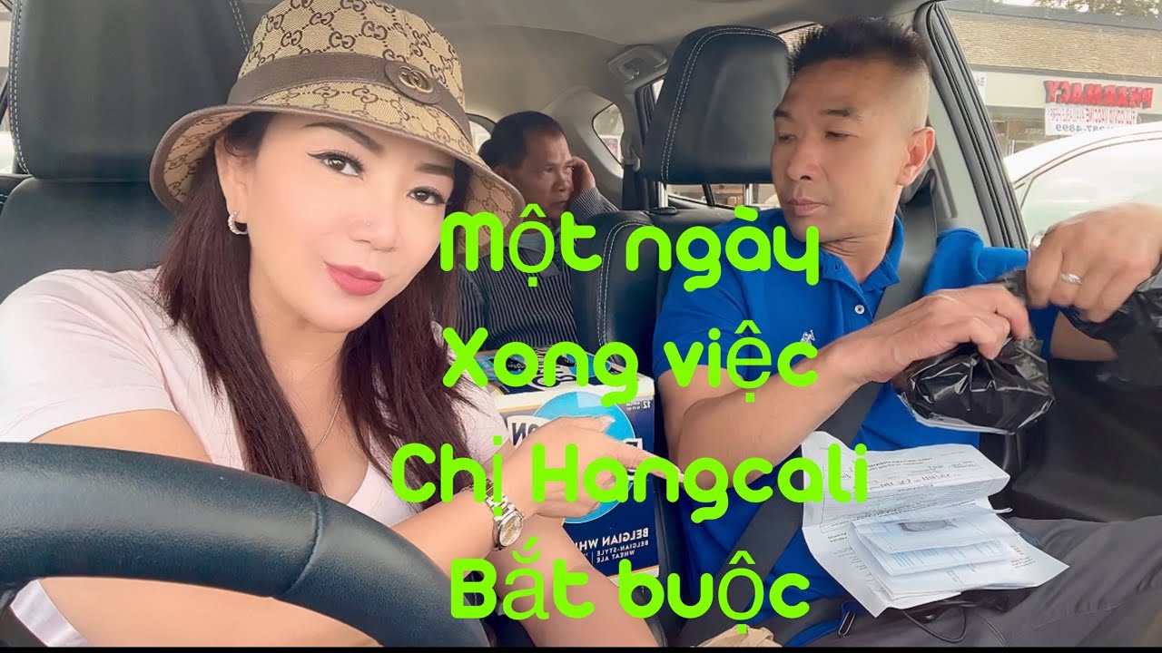 BẮT THIỆN HÔM NAY PHẢI ĐI LÀM HẾT CÁC GIẤY TỜ TRƯỚC KHI CHỊ HANGCALI ĐI VIỆT NAM.