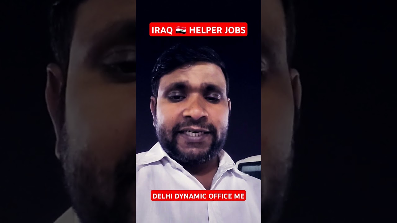 HELPER JOBS|| IRAQ 🇮🇶 KE BEST COMPANY 👌|| GOOD SALARY|| 
