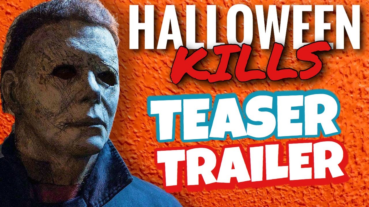Halloween Kills Teaser Trailer + Delayed
