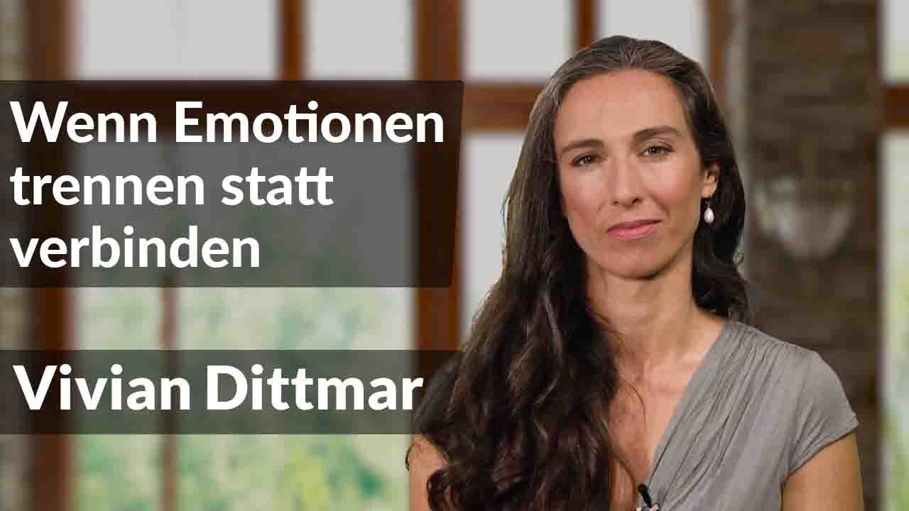 Wenn Emotionen trennen statt verbinden | Vivian Dittmar | Live