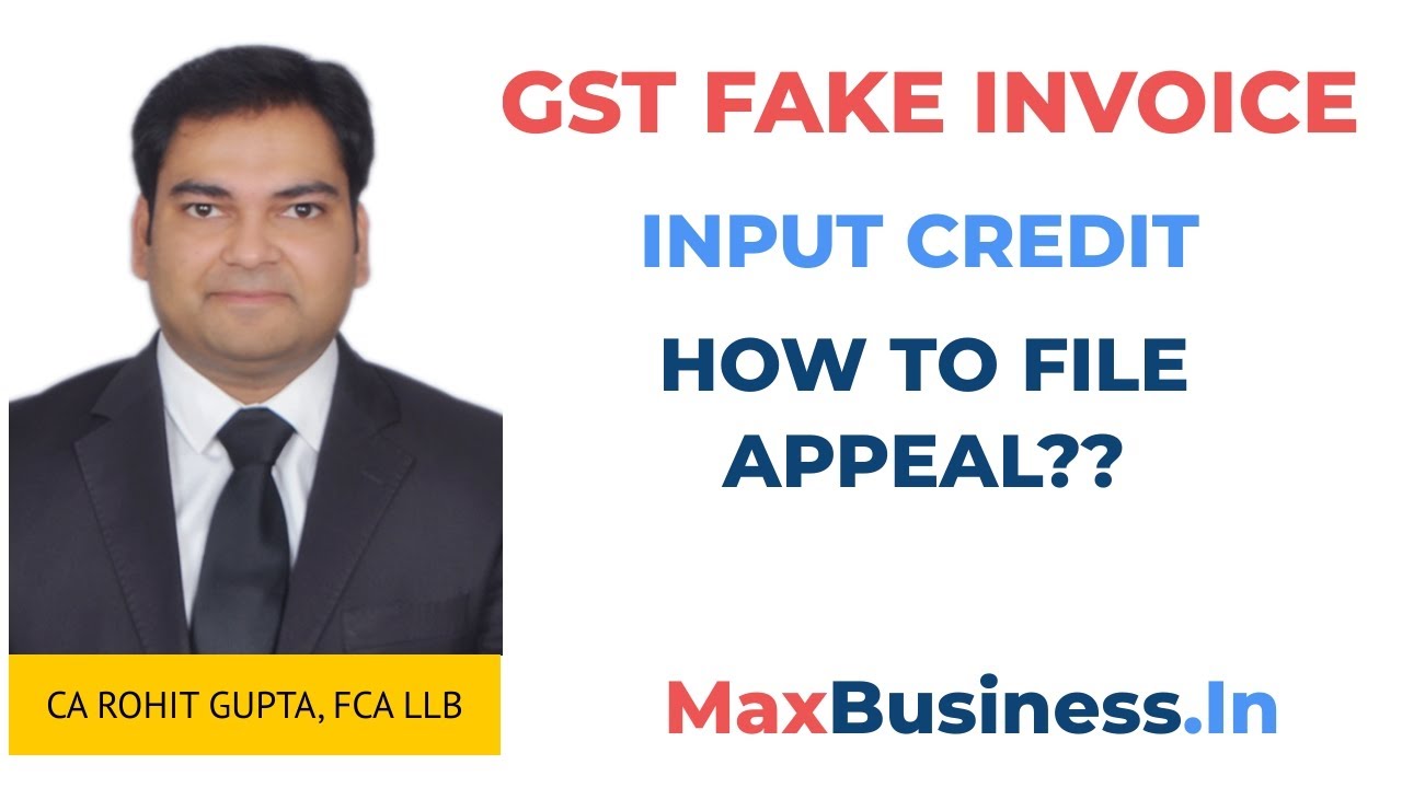 GST FAKE INVOICE- FILE APPEAL WITH ROHIT GUPTA