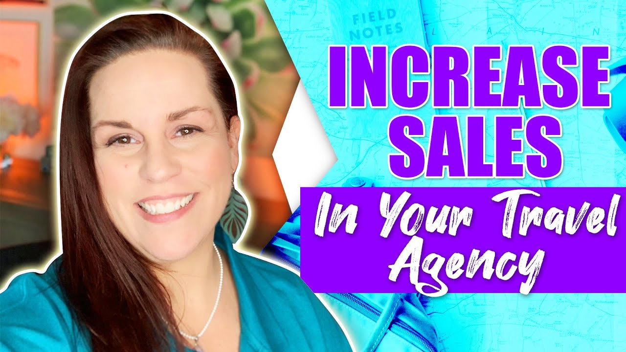 How to Increase Sales in Your Travel Agency (Make More With Less Work)