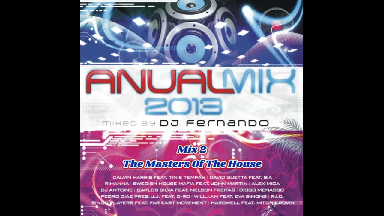 Anual Mix 2013 - Mix 2 -  The Masters Of The House - Mixed By DJ Fernando