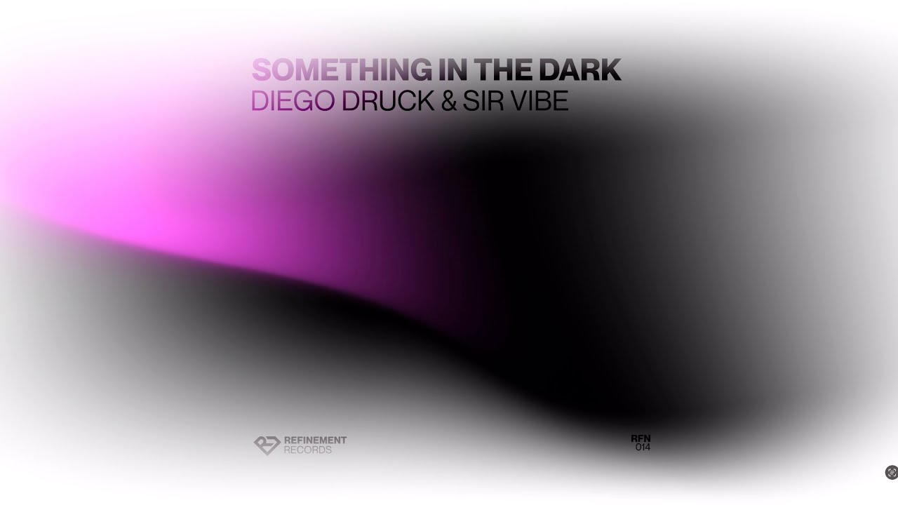 Diego Druck, Sir Vibe - Something In The Dark