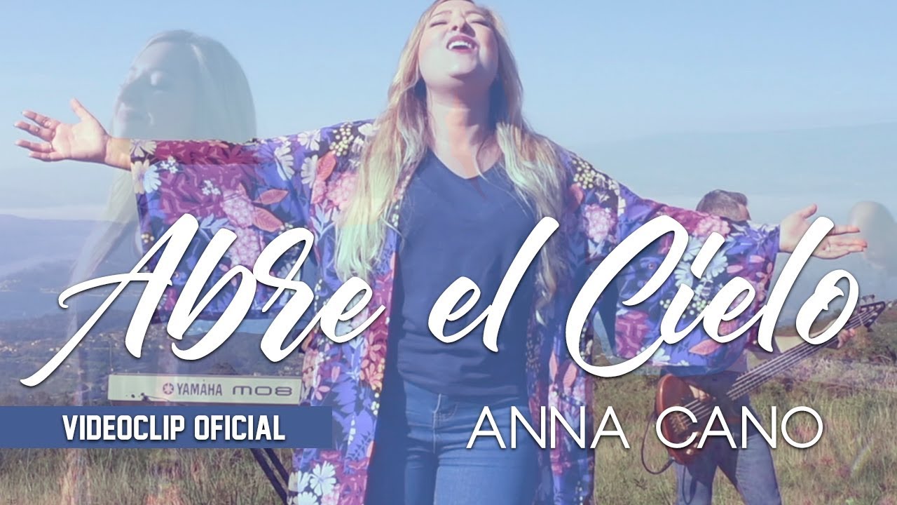 ABRE EL CIELO I Anna Cano [VideoClip Oficial]