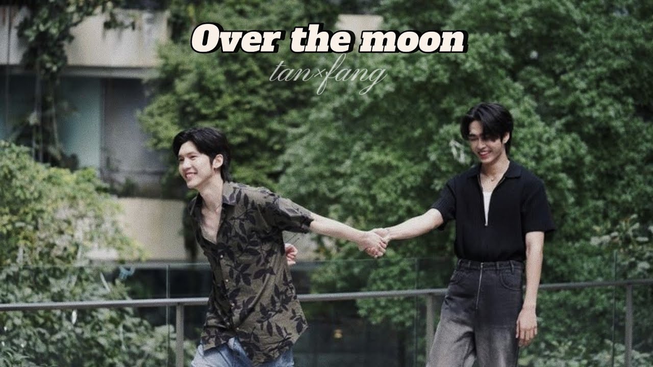 [BL]We are คือเรารักกัน Aou & Boom||Over the moon||FMV