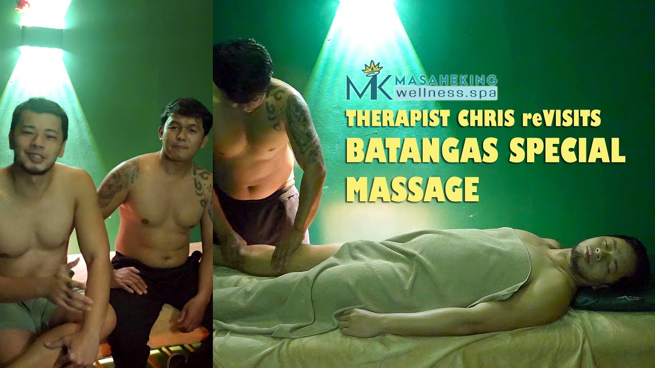 SPECIAL BATANGAS SIGNATURE MASSAGE I Guest Therapist Chris Revisits MasaheKing Wellness Spa