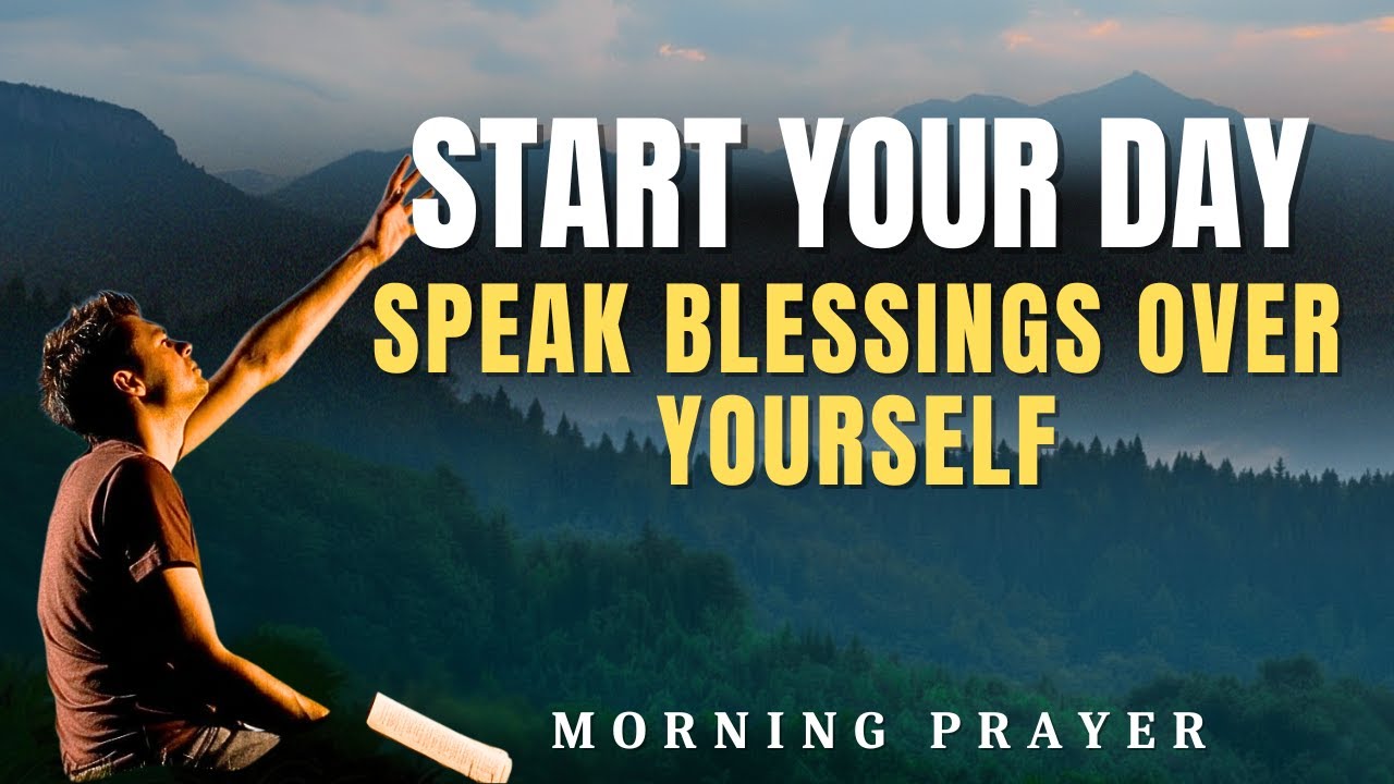 Speak This Blessing Over Your Life Today | Powerful Prayer That Changes Everything