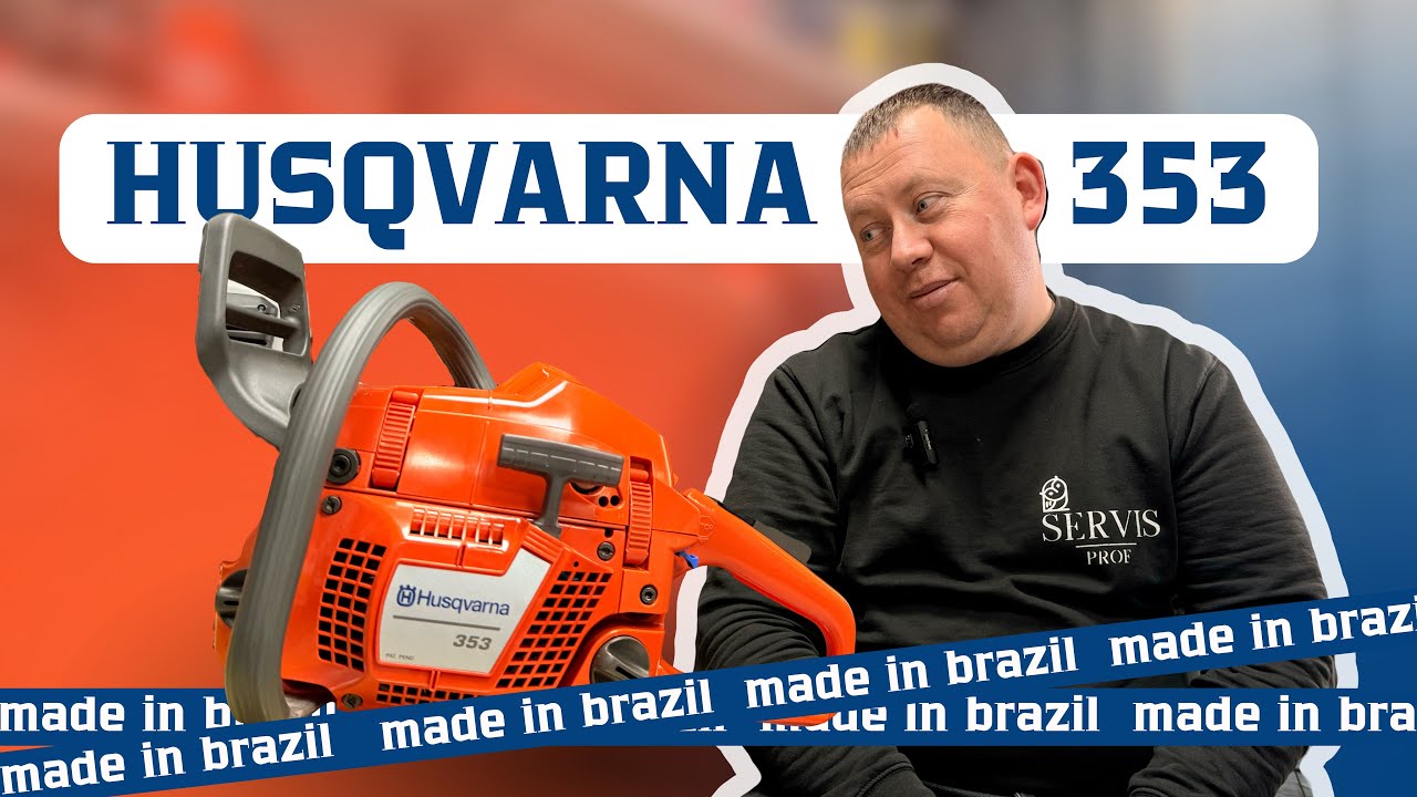 Чи варто купувати Husqvarna 353 виготовлену у Бразилії