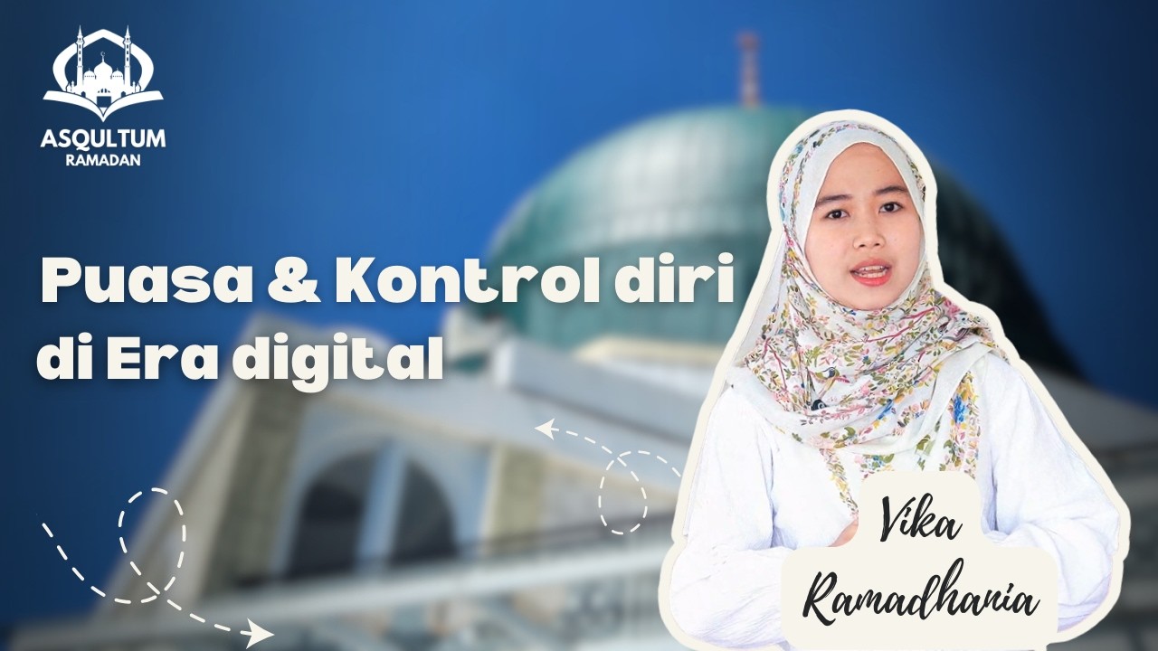 EPS 21 | ASQULTUM – Puasa dan Kontrol diri di Era digital