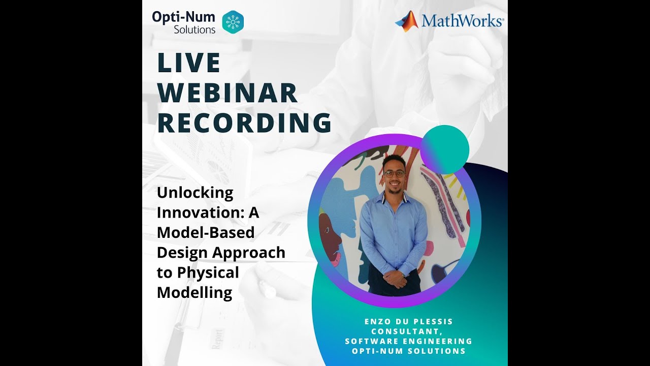 Live Webinar Recording - Unlocking Innovation: A Model-Based Design Approach to Physical Modelling