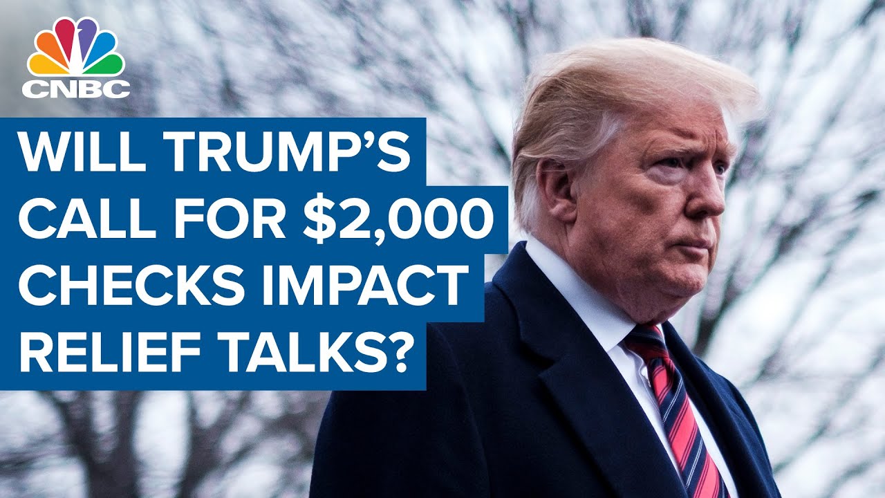 How Donald Trump's call for $2,000 payments may impact Covid-19 relief talk