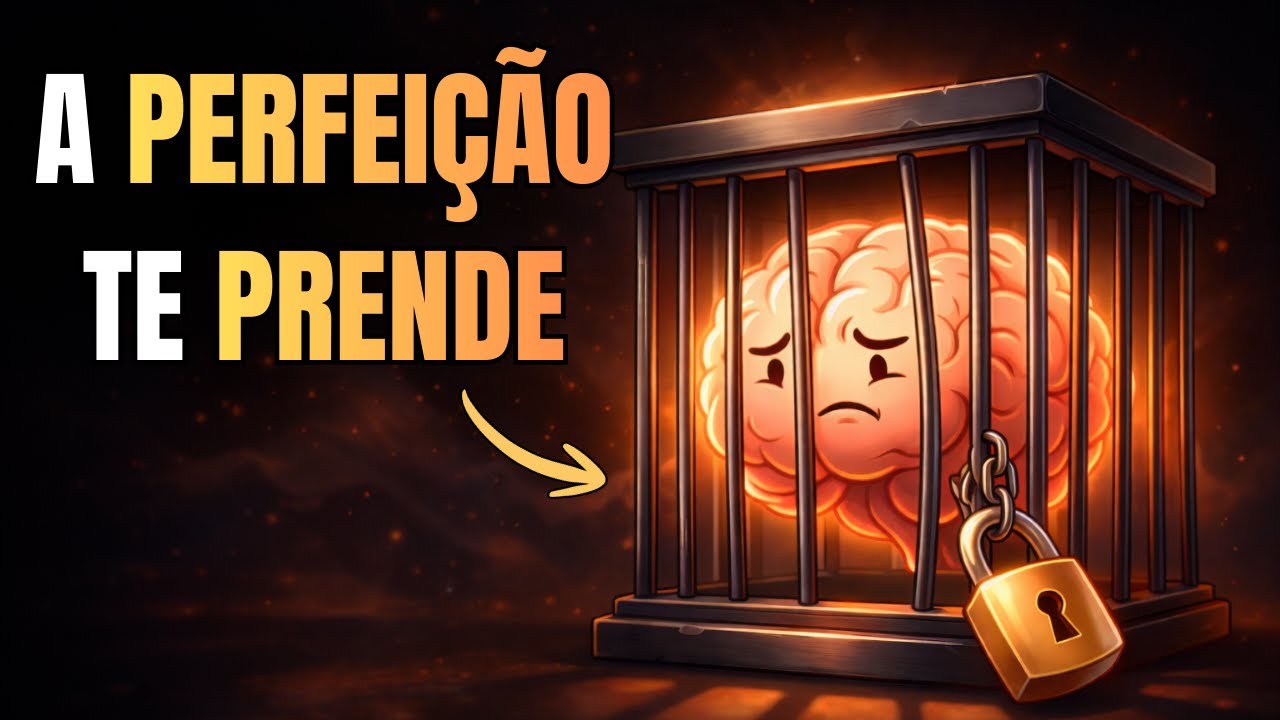 A Perfeição Está TE PRENDENDO — E Você Nem Percebe