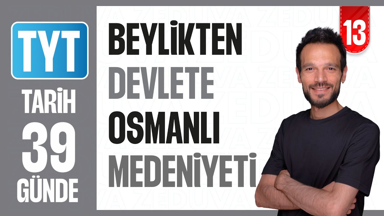 Beylikten Devlete Osmanlı Medeniyeti - Konu Anlatımı | 39 GÜNDE AYRINTILI TYT TARİH KAMPI 2026-27|13