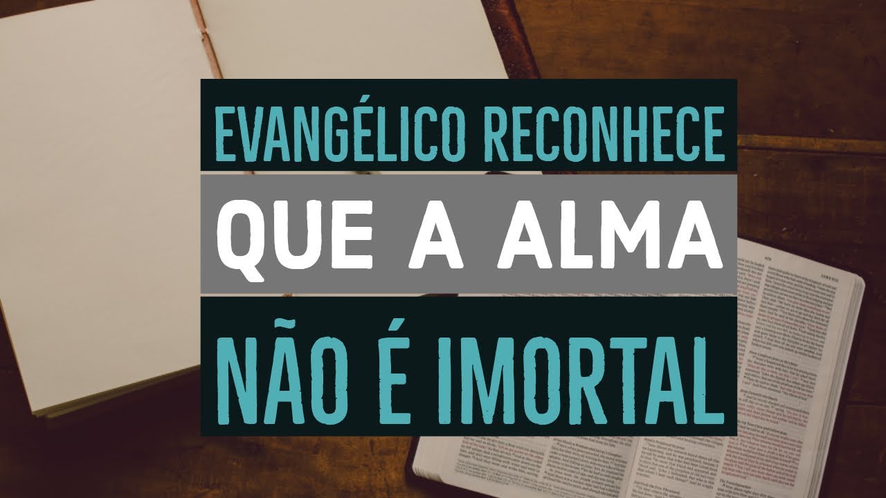 Teólogo Evangélico Brasileiro Reconhece que a Alma Não É Imortal