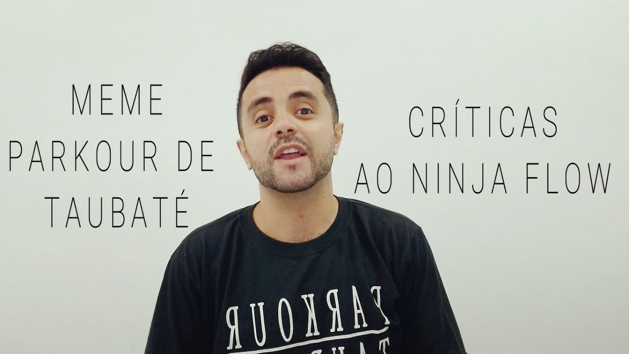 ENTENDA O MEME PARKOUR DE TAUBATÉ - CRÍTICAS AO NINJA FLOW