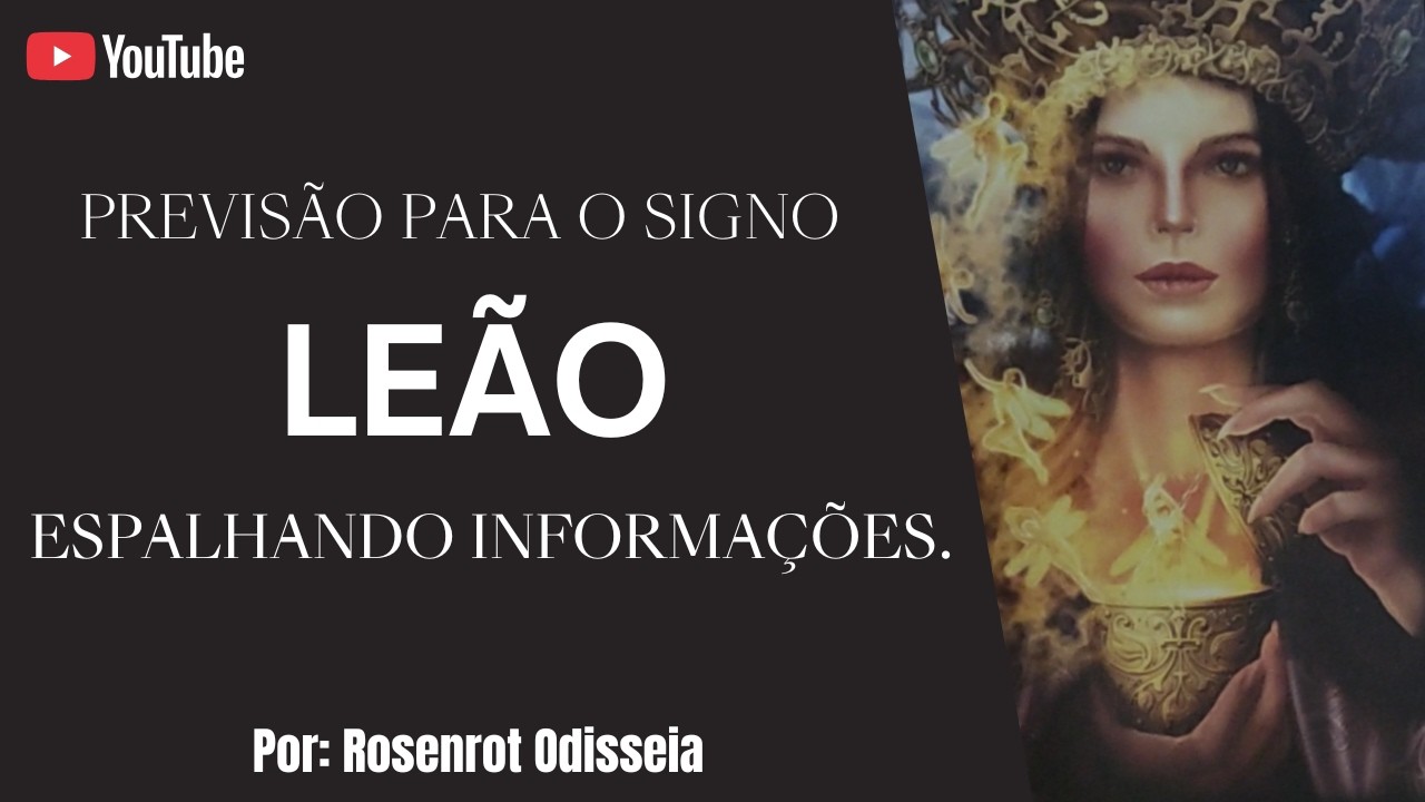 LEÃO - A VOLTA POR CIMA QUE VOCÊ VAI DAR. ALGUÉM PAGARÁ PELO MAL QUE TE CAUSOU.