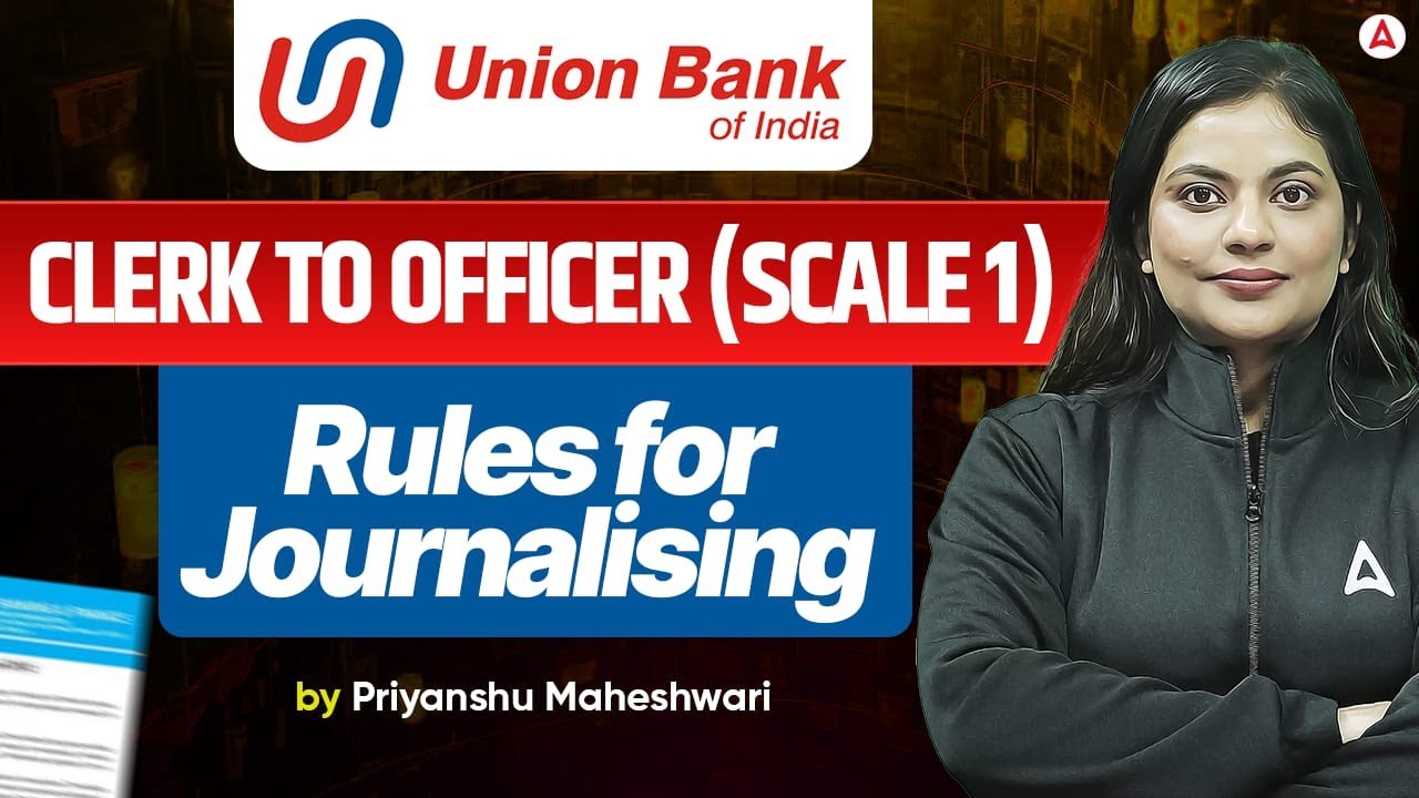 Union Bank of India Promotion Exam | Clerk to Officer Scale 1 | Rules for Journalising | Priyanshu