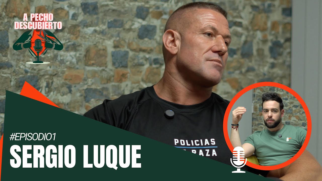 A Pecho Descubierto #1 - Sergio Luque (un Podcast de Opebide). El Policia más famoso de España