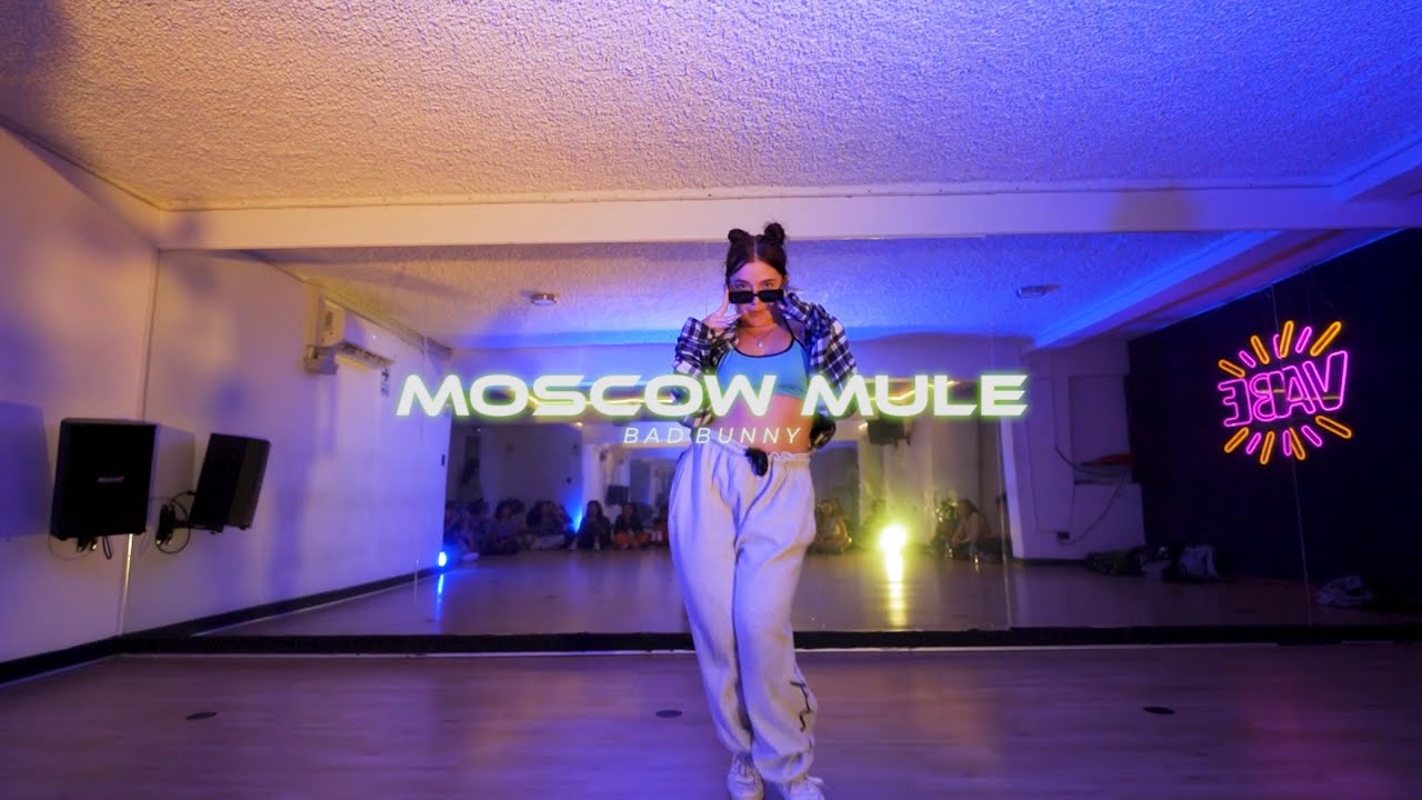 MOSCOW MULE / BAD BUNNY / COREOGRAFIA VALERIA GONZÁLEZ