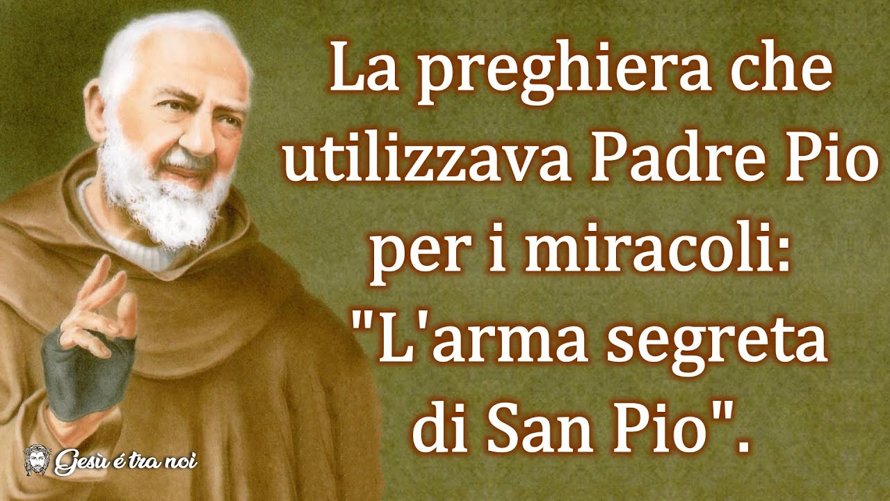 La preghiera che utilizzava Padre Pio per i miracoli: 