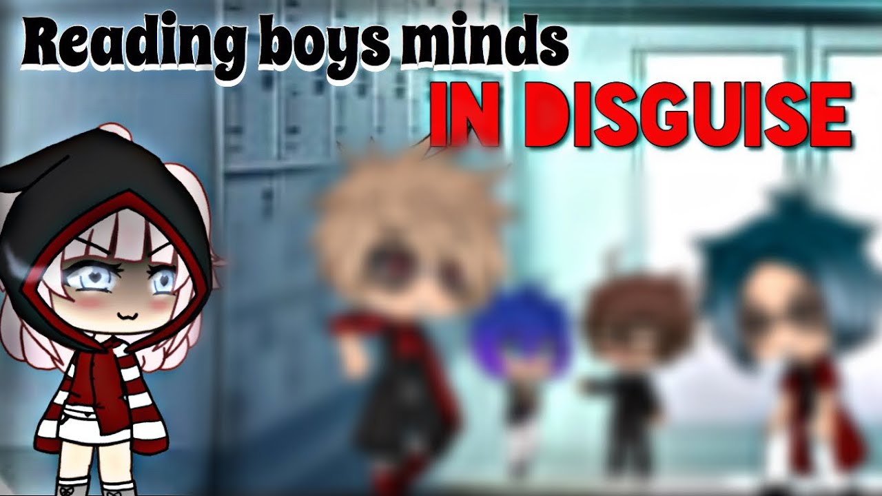 Reading Boys Minds in Disguise~ ||GLMM||