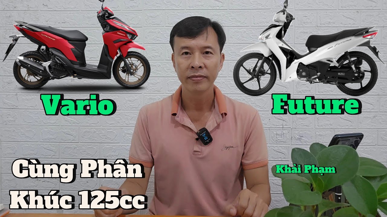 Tư vấn mua FUTURE 125 hay VARIO 125: Tiết kiệm & tiện ích? Khải Phạm #future #125 #vario #fuled #led
