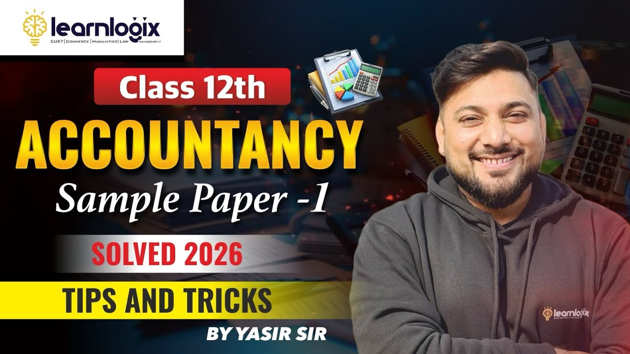 Accountancy | Class 12 Boards | Sample Paper | LearnLogix | #class12boards #cbse  #amu #accounts