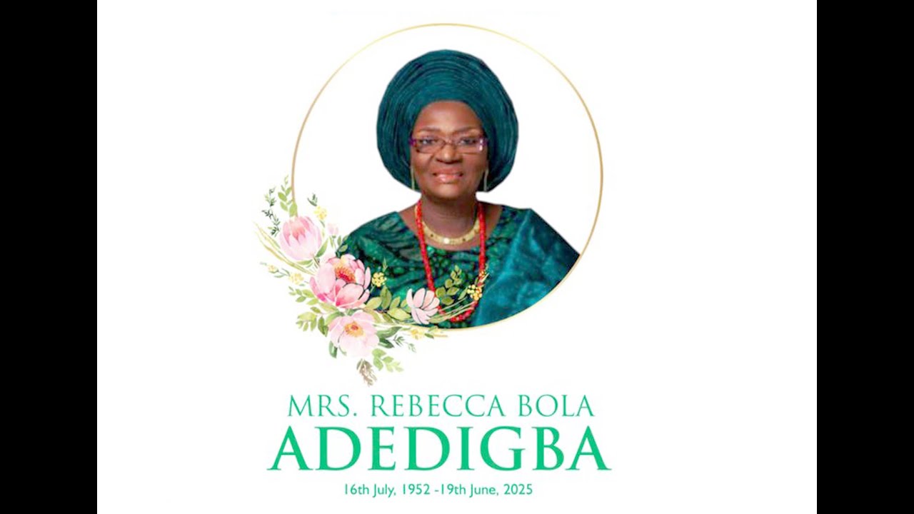 CELEBRATION OF LIFE - MRS. REBECCA BOLA ADEDIGBA JULY 16TH, 1952 - 19TH JUNE, 2025