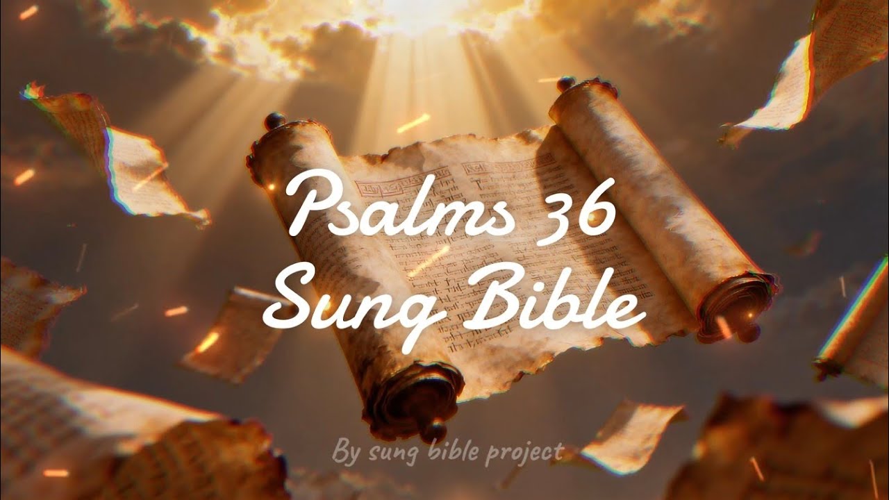 🙏 🎶 Psalm 36 – Your Love Reaches to the Heavens | SUNG BIBLE