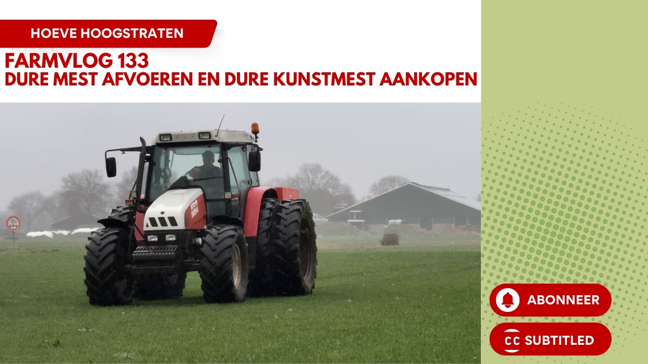 Farmvlog 133: Dure mest afvoeren en dure kunstmest kopen