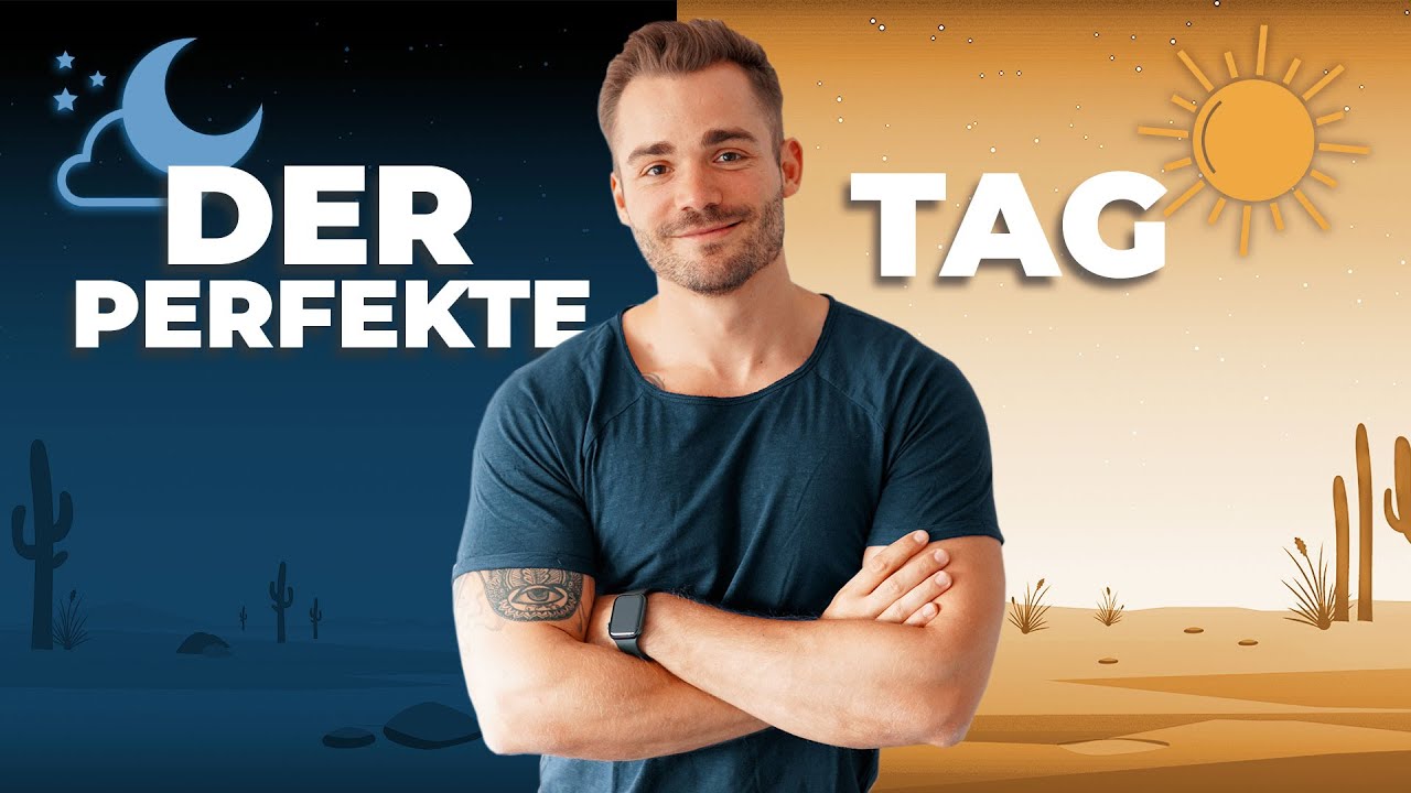 DEIN PERFEKTER TAG (tue das jeden Tag!)