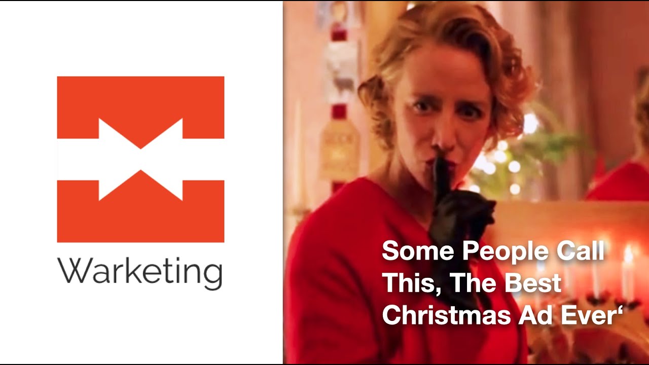 Some People Call This &sbquo;The Best Christmas Ad Ever&lsquo;. #warketing