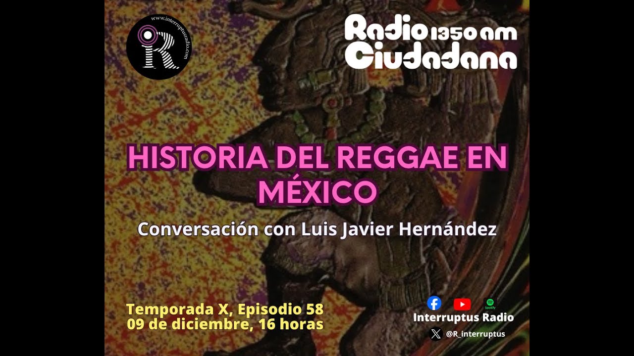 T. X, E. 58. Historia del reggae en M&eacute;xico