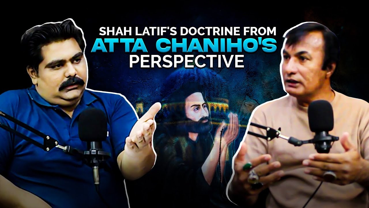 Podcast # 16 | Get INSIDE Shah Latif's Doctrine with Atta Chaniho's Expert Insights | 3D Podcast