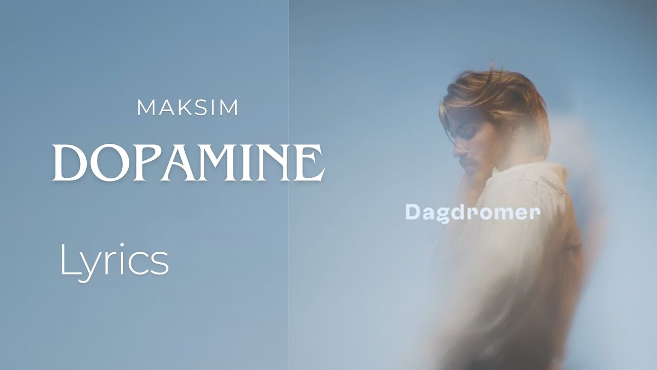 Maksim - Dopamine (Lyrics)