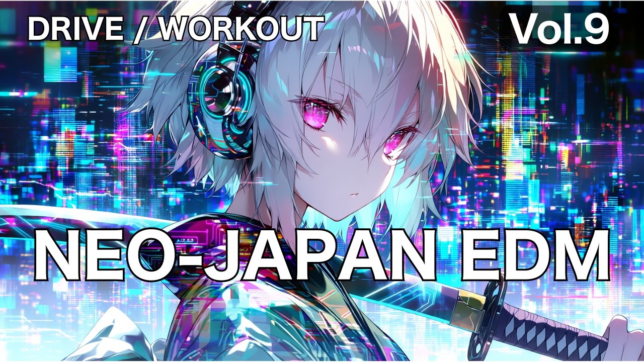 【Free BGM】Drive / Workout｜Neo Japan EDM｜Vol.9｜Futuristic Japan × EDM