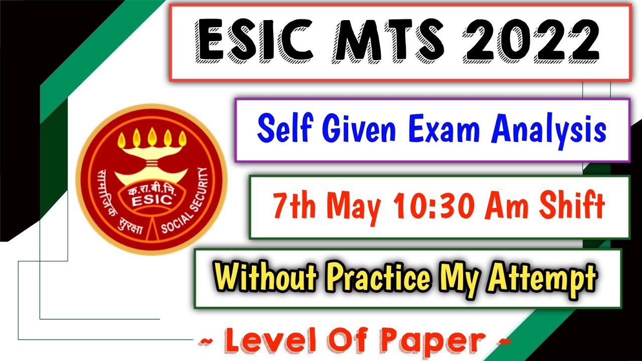 ESIC MTS 2022 Self Given Exam Analysis