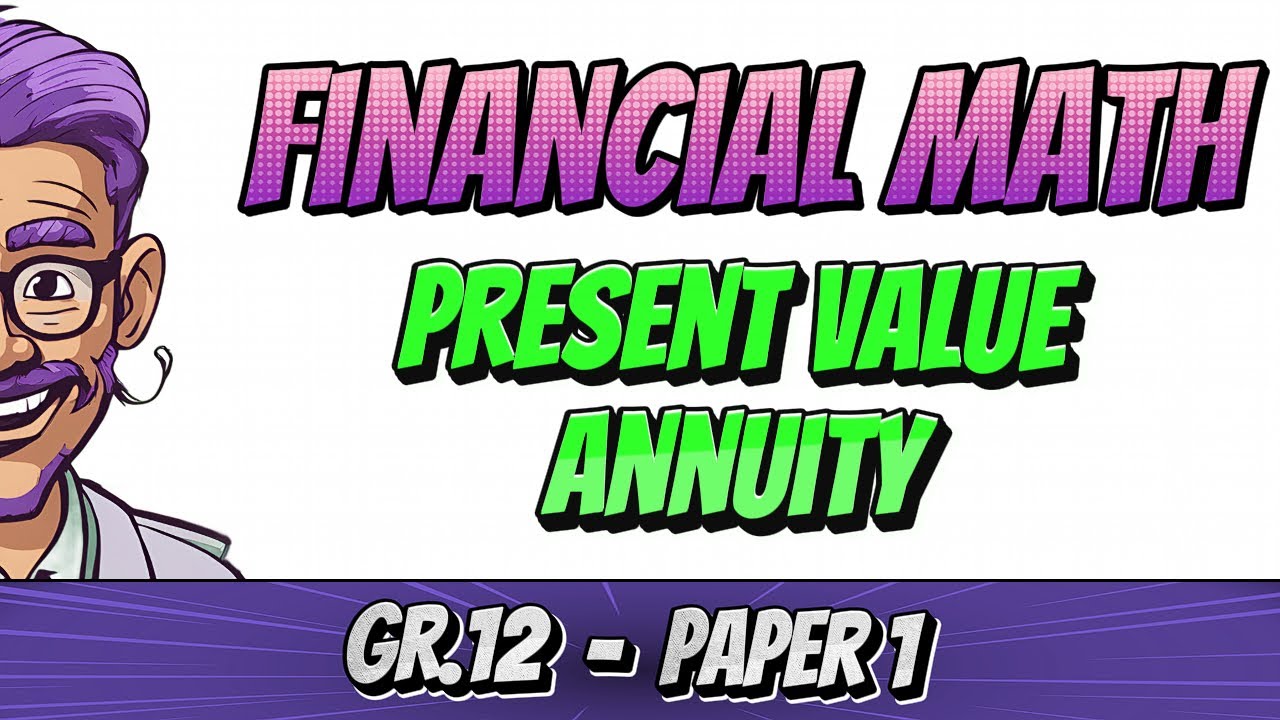 Present Value Annuity Exam Type Question - Grade 12 Revision (Paper 1, Part 10 of 15)
